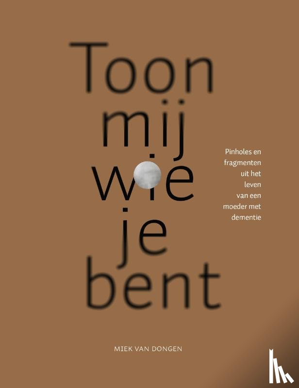Dongen, Miek van - Toon mij wie je bent