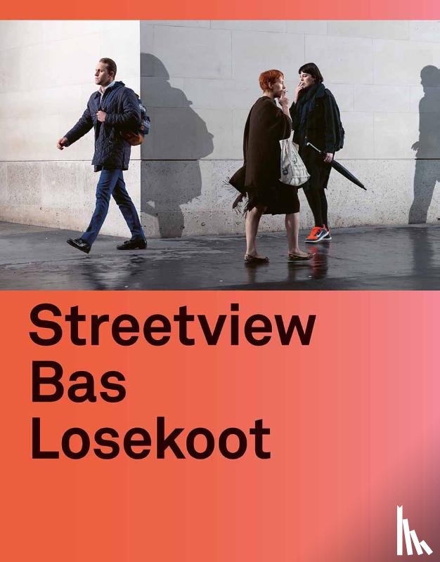 Losekoot, Bas, Pfeijffer, Ilja Leonard, Van Dijk, Maite - Streetview Bas Losekoot