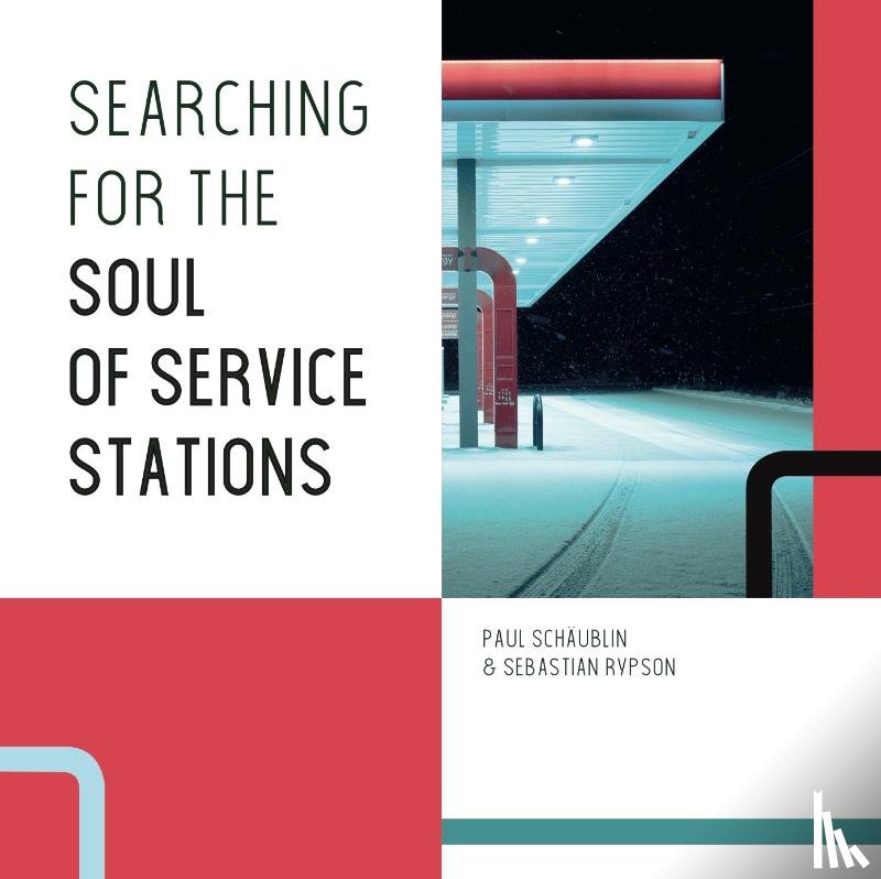 Schäublin, Paul, Rypson, Sebastian - Searching for the Soul of Service Stations