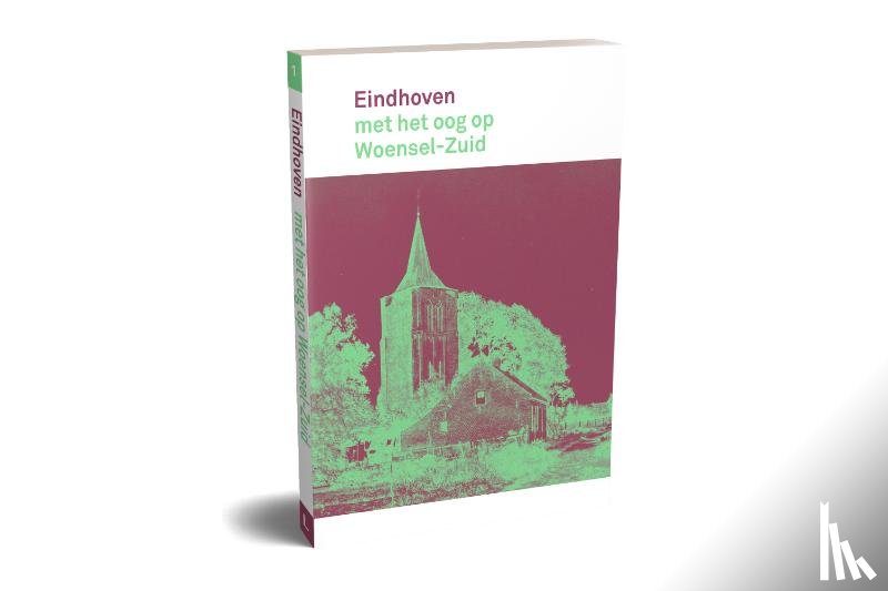 Wierts, Jan, Brunschot, Rob van, Duijsen, Henk van - Eindhoven met het oog op Woensel-Zuid