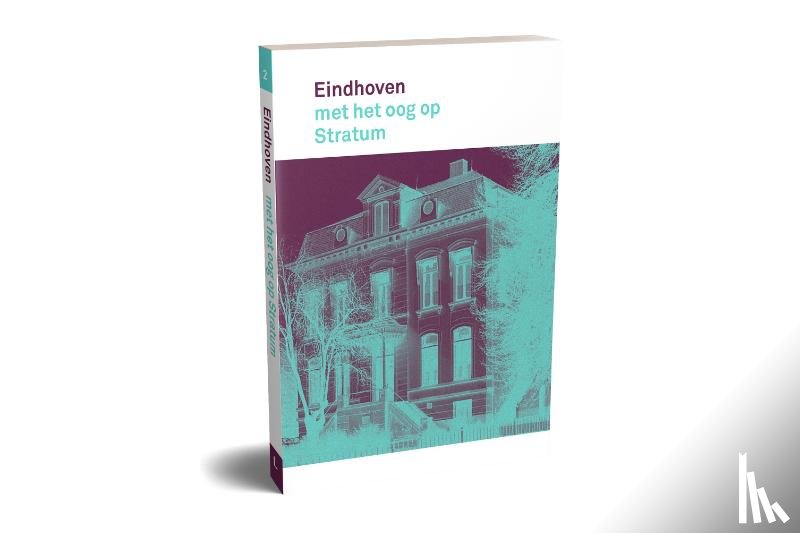 Wierts, Jan, Brunschot, Rob van, Laarhoven, Henny van - Eindhoven met het oog op Stratum