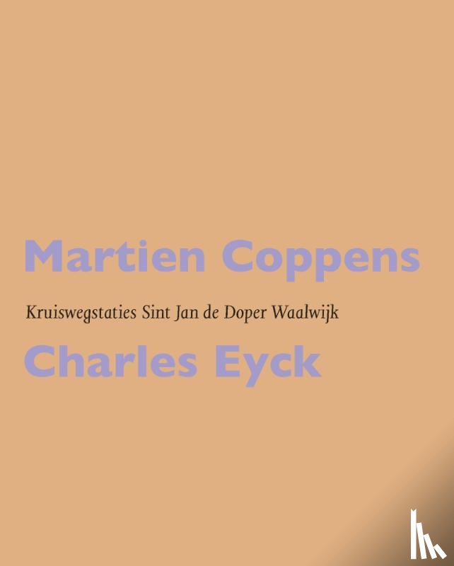 Thorissen, Emy - Martien Coppens / Charles Eyck: Kruiswegstaties Sint Jan de Doper Waalwijk