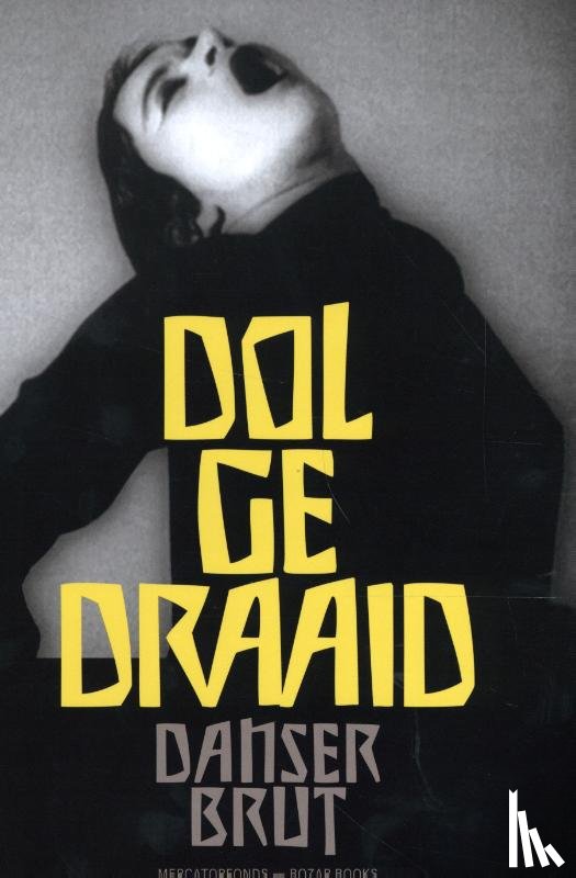  - Dolgedraaid - Dancer Brut
