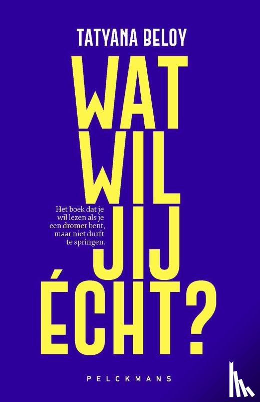 Beloy, Tatyana - Wat wil jij écht?