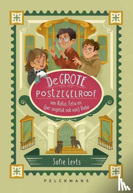 Leyts, Sofie - De grote postzegelroof van Rufus, Felix en (per ongeluk ook van) Viebe