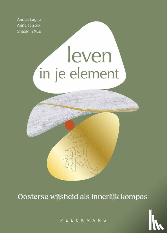 Lagae, Anouk, Six, Anneleen, Xue, Shaomin - Leven in je element