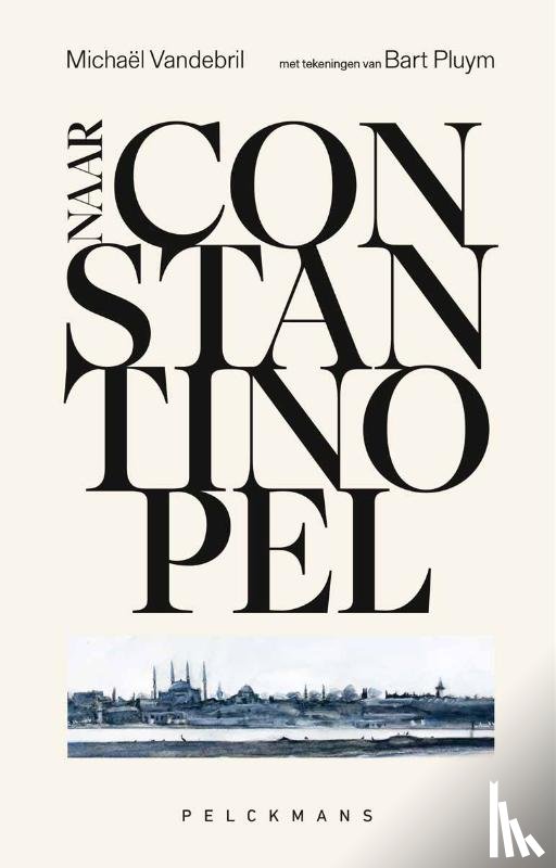 Vandebril, Michaël, Pluym, Bart - Naar Constantinopel