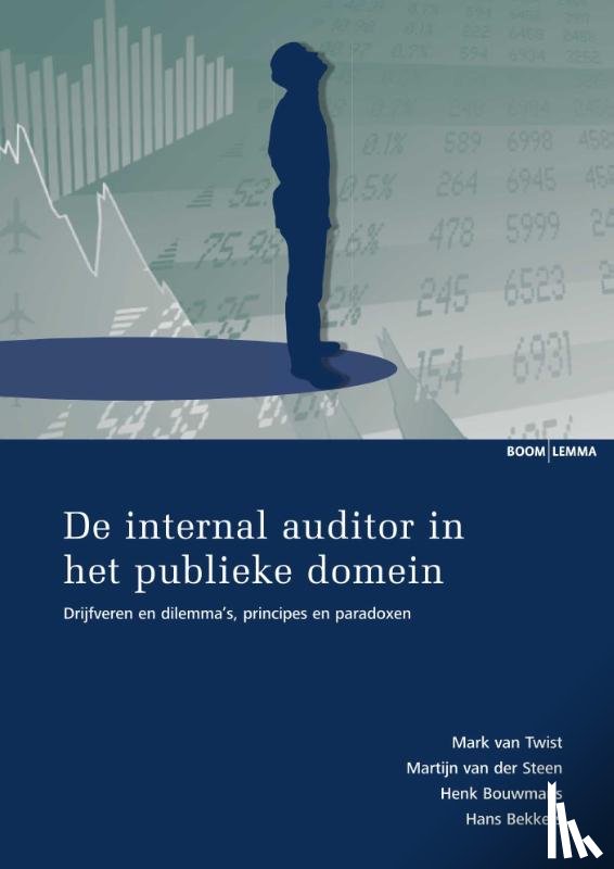 Twist, Mark van, Steen, Martijn van der, Bouwmans, Henk, Bekkers, Hans - De internal auditor in het publieke domein