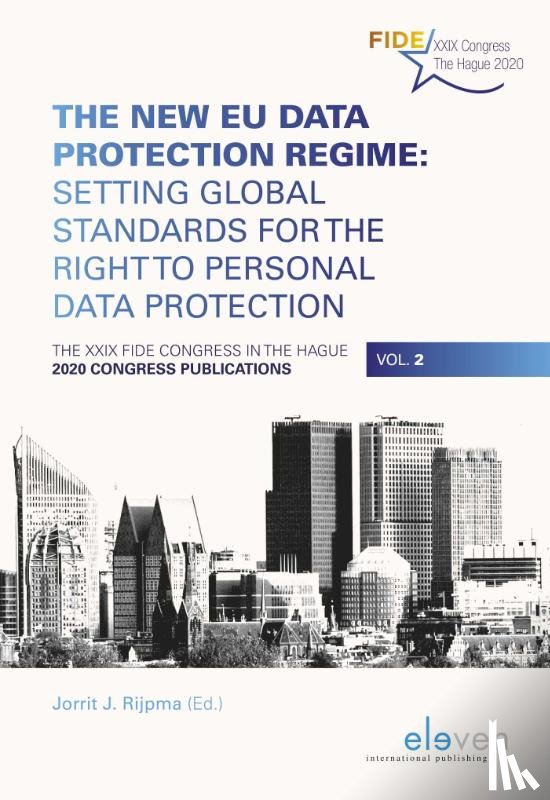  - The New EU Data Protection Regime: Setting Global Standards for the Right to Personal Data Protection