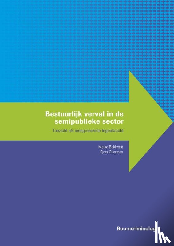 Bokhorst, Meike, Overman, Sjors - Bestuurlijk verval in de semipublieke sector