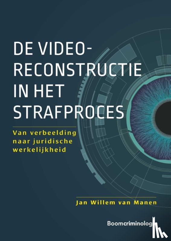 Manen, Jan Willem van - De videoreconstructie in het strafproces