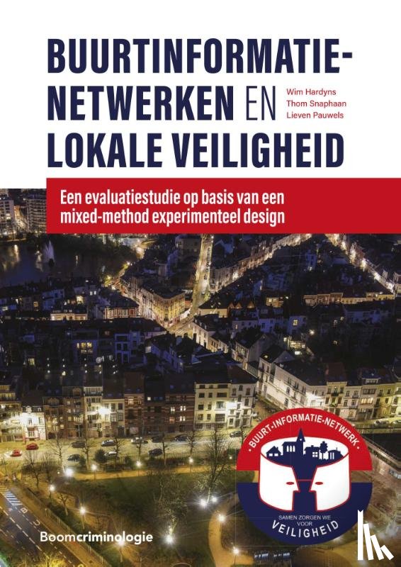 Hardyns, Wim, Snaphaan, Thom, Pauwels, Lieven - Buurtinformatienetwerken en lokale veiligheid
