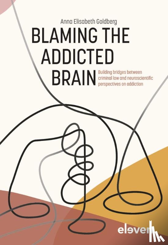 Goldberg, Anna Elisabeth - Blaming the Addicted Brain