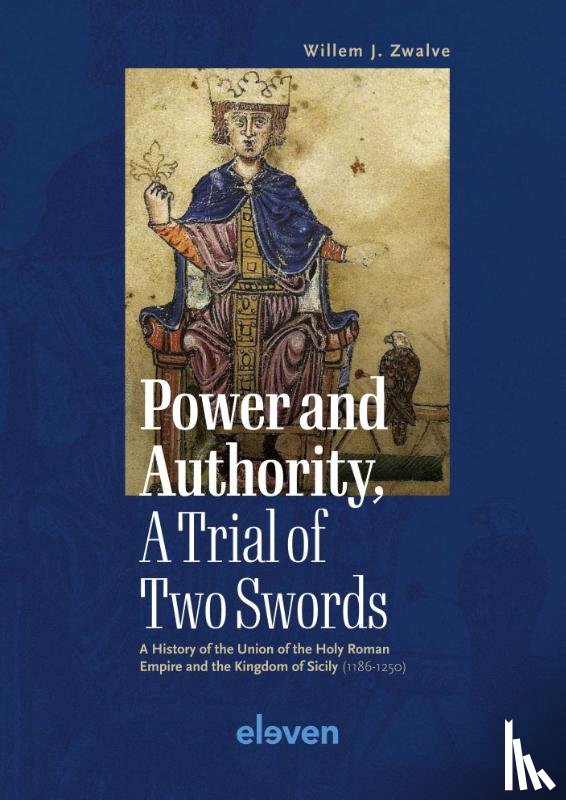 Zwalve, Willem J. - Power and Authority, A Trial of Two Swords