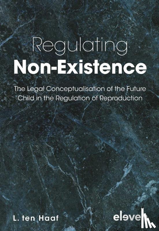 Ten Haaf, L. - Regulating Non-Existence