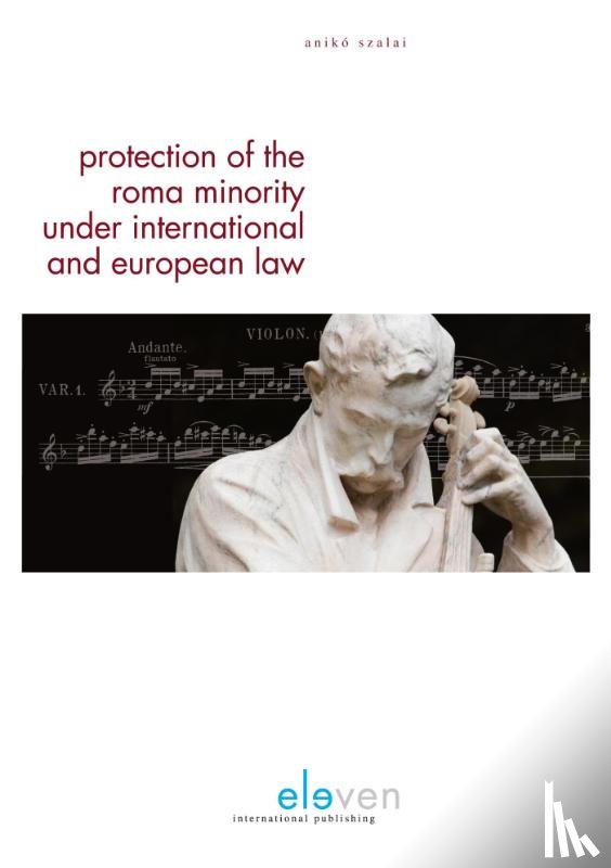 Szalai, Anikó - Protection of the Roma minority under International and European Law