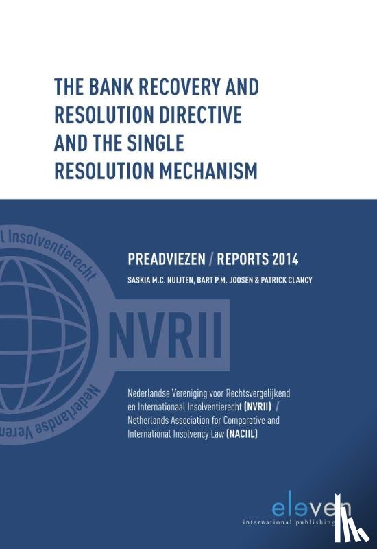 Nuijten, S.M.C., Joosen, Bart P.M., Clancy, Patrick - The Bank Recovery and Resolution Dir4ective and the Single Resolution Mechanism
