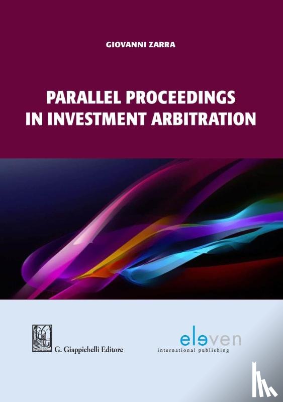 Zarra, Giovanni - Parallel proceedings in investment arbitration