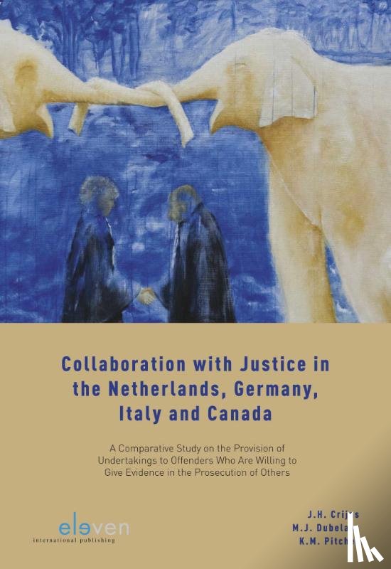 Crijns, J.H., Dubelaar, M.J., Pitcher, K.M. - Collaboration with Justice in the Netherlands, Germany, Italy and Canada