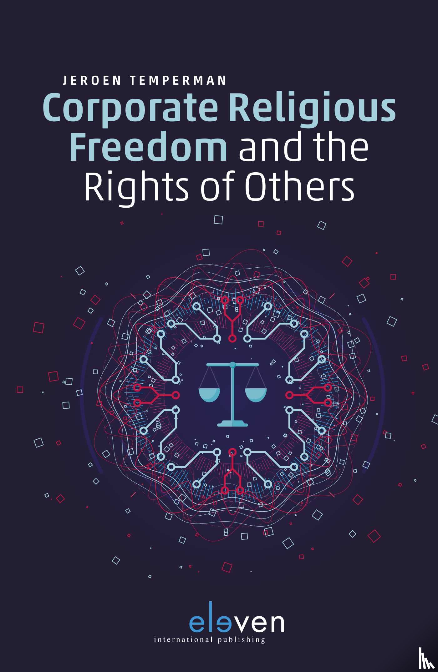 Temperman, Jeroen - Corporate Religious Freedom and the Rights of Others