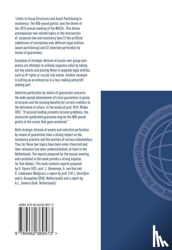 Squire, Richard, Vananroye, Joeri, Hoe, Arie Van, Lindemans, Gillis, Karapetian, Arpi, Verstijlen, Frank M.J., Jonkers, A.L. - The 800-pound gorilla. Limits to Group Structures and Asset Partitioning in Insolvency