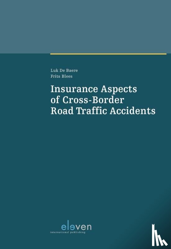 Baere, Luk de, Blees, Frits - Insurance Aspects of Cross-Border Road Traffic Accidents