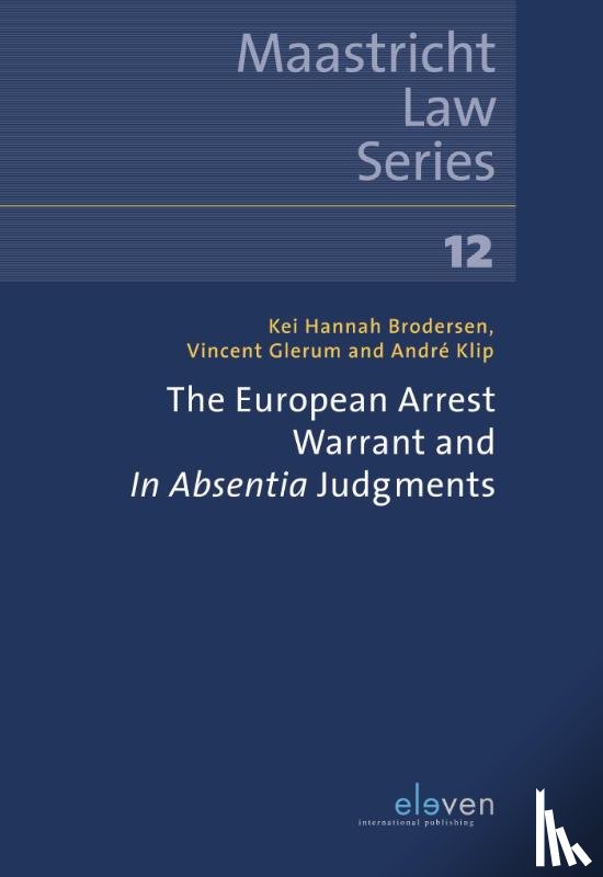 Brodersen, Hannah, Glerum, Vincent, Klip, André - The European Arrest Warrant and In Absentia Judgements