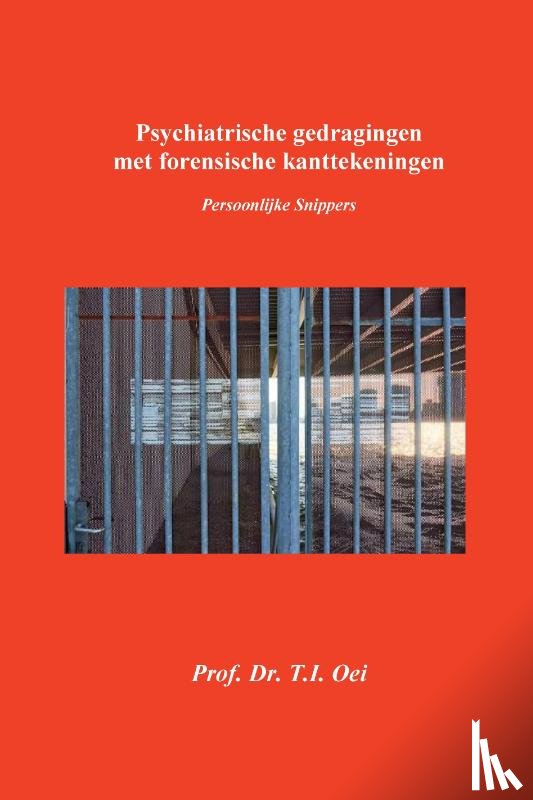 Oei, Karel - Psychiatrische gedragingen met forensische kanttekeningen