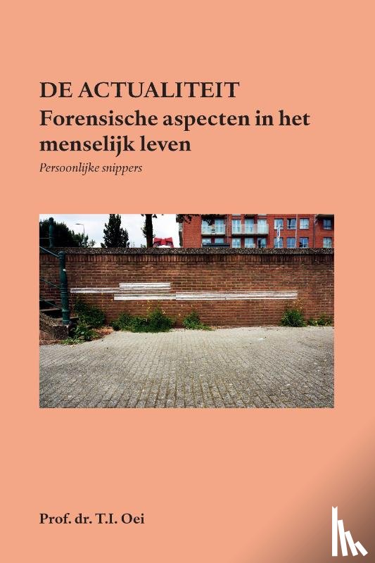 Oei, T.I. - Forensische aspecten in het menselijk leven