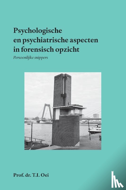 Oei, T.I. - Psychologische en psychiatrische aspecten in forensisch opzicht
