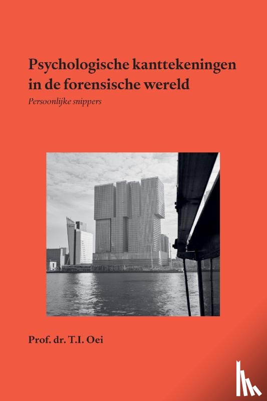 Oei, Prof.Dr. T.I. - Psychologische kanttekeningen in de forensische wereld