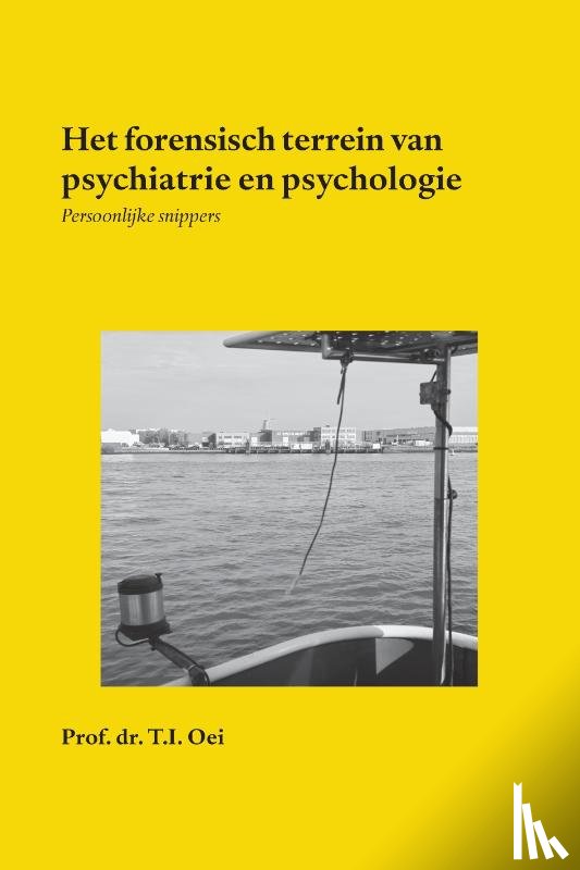 Oei, Prof.Dr. T.I. - Het forensisch terrein van psychiatrie en psychologie