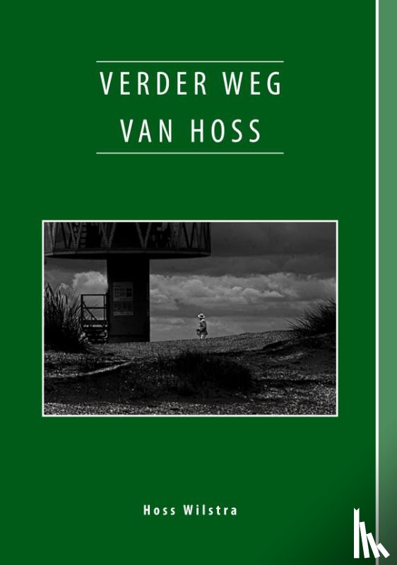 Wilstra, Hoss - Verder weg van Hoss