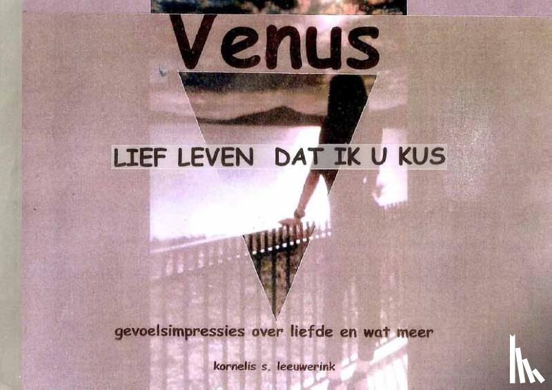 Leeuwerink, Kees - Lief leven dat ik u kus