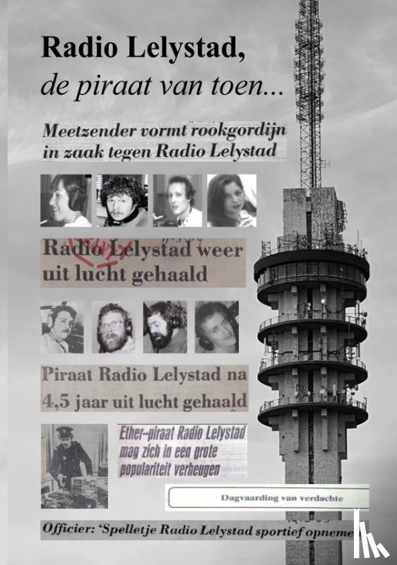 Staphorst, Jan - Radio Lelystad, de piraat van toen...