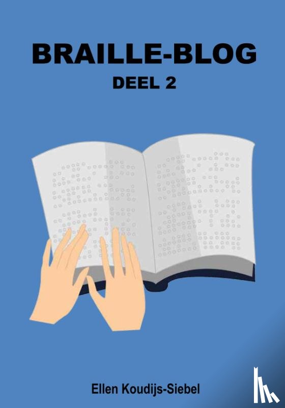 Koudijs-Siebel, Ellen - Braille-Blog - deel 2