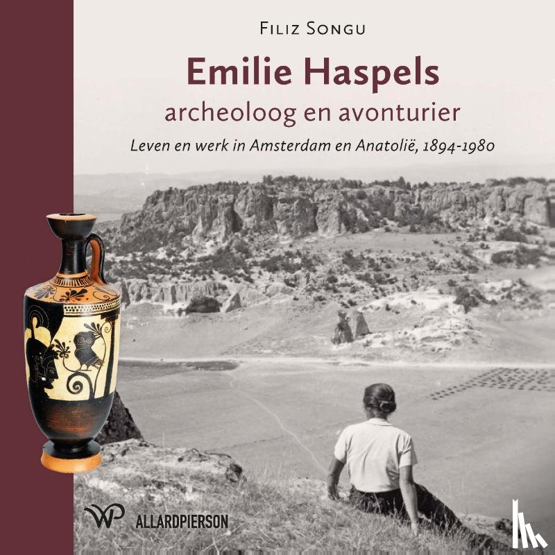 Songu, Filiz - Emilie Haspels, archeoloog en avonturier