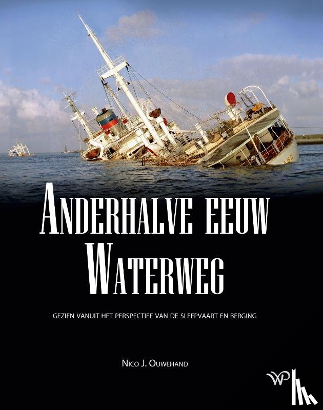 Ouwehand, Nico J. - Anderhalve eeuw Waterweg