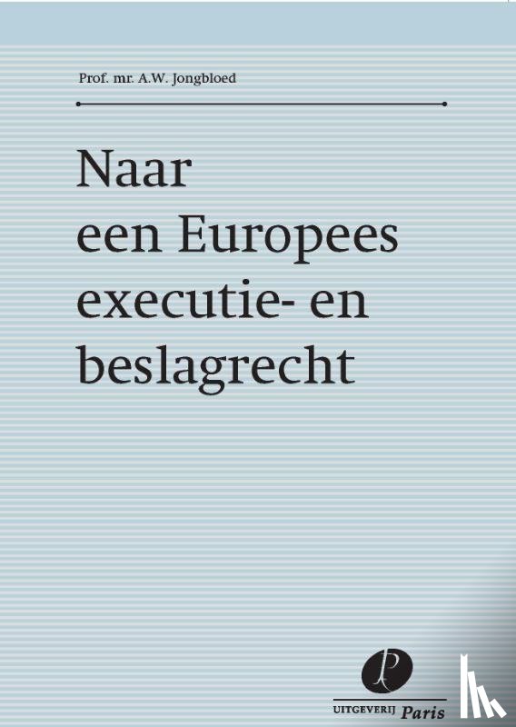 Jongbloed, A.W. - Naar een Europees executie- en beslagrecht