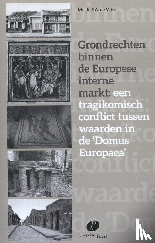 Vries, S.A. de - Grondrechten binnen de Europese interne markt: een tragikomisch conflict tussen waarden in de 'Domus Europaea'