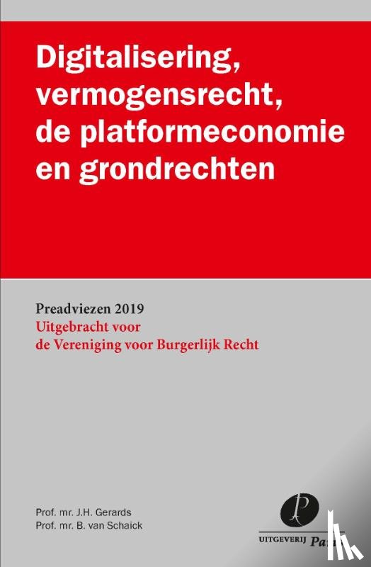 Schaick, Prof. Mr. B. van, Gerards, Prof. Mr. J.H. - Digitalisering, vermogensrecht, de platformeconomie en grondrechten