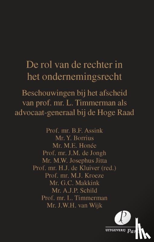 Assink, B.F., Honée, M.E., Borrius, Y., Kroeze, M.J., Makkink, G.C., Timmerman, L., Wijk, J.W.H. van - De rol van de rechter in het ondernemingsrecht