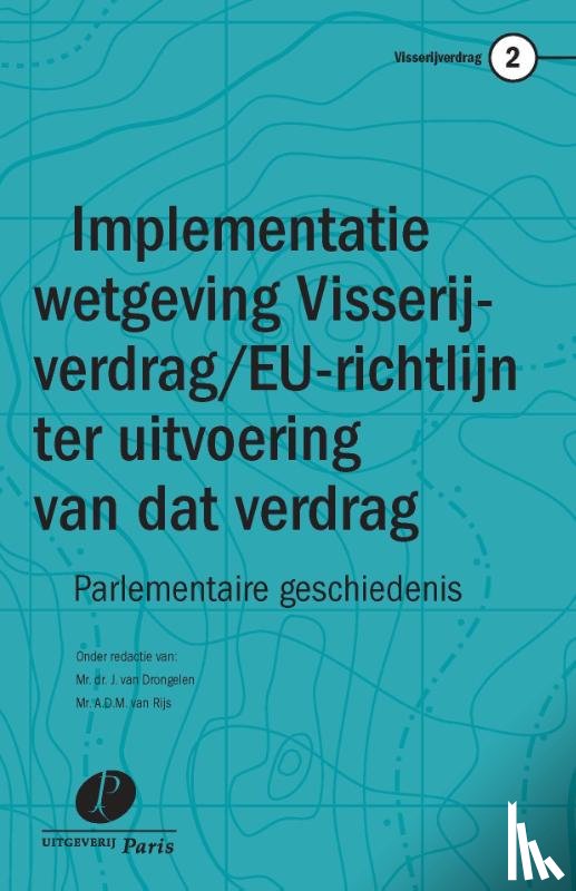 Drongelen, J. van, Rijs, A.D.M. van - Implementatie van het Visserijverdrag en de EU-richtlijn ter uitvoering van dat verdrag in de Nederlandse wetgeving