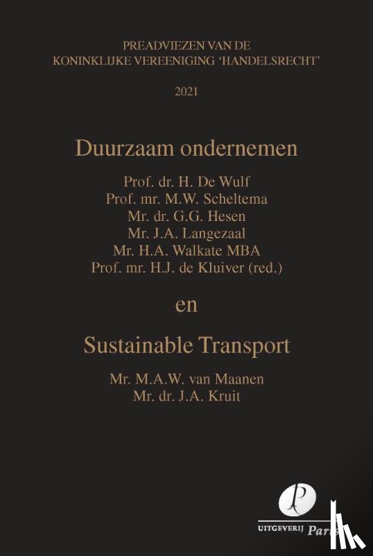 Wulf, H. de, Scheltema, M.W., Walkate, H., Hesen, G., Langezaal, J., Maanen, M. van, Kruit, J., Kluiver, H.J. de - Duurzaam ondernemen en Sustainable Transport