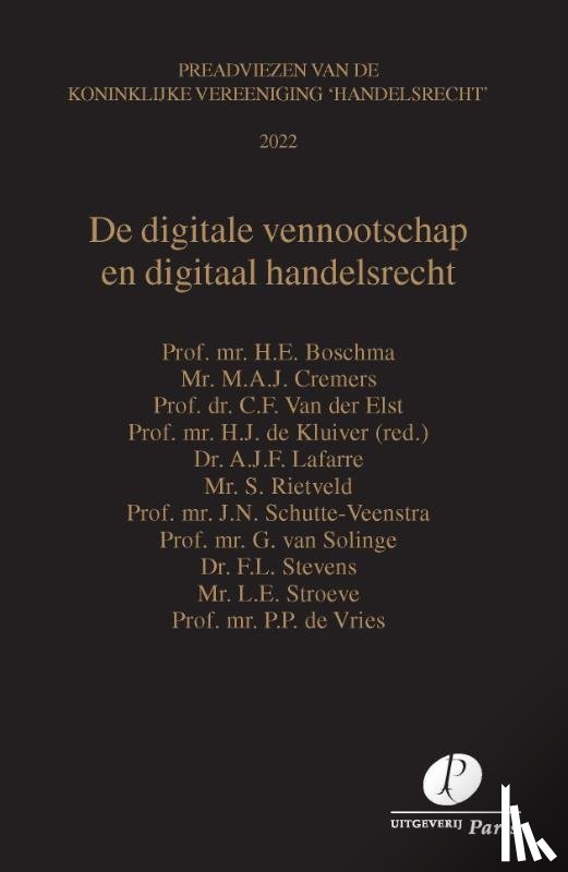 Solinge, G. van, Stevens, F., Elst, C.F. Van der, Lafarre, A.J.F., Vries, P.P. de, Boschma, H.E., Schutte-Veenstra, J.N., Cremers, M.A.J., Stroeve, L.E., Rietveld, S. - De digitale vennootschap en digitaal handelsrecht