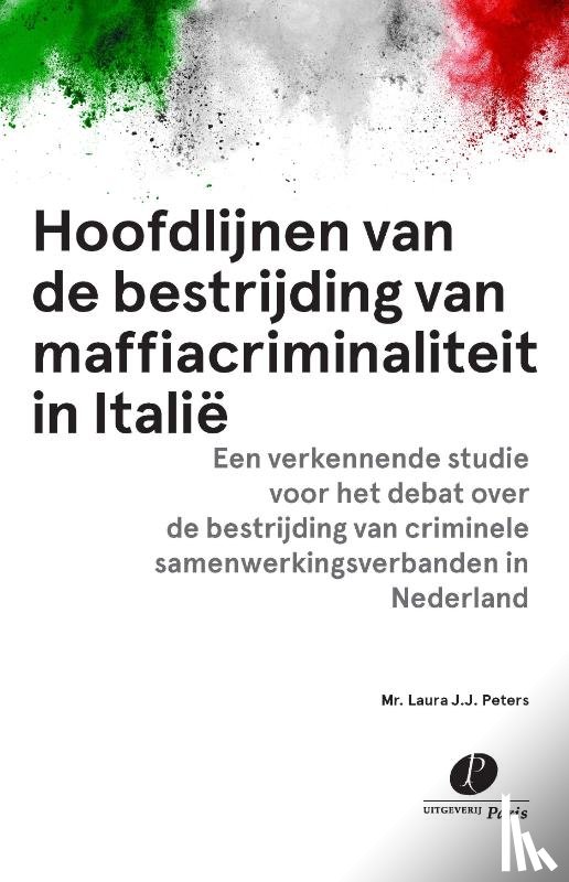 Peters, L.J.J. - Hoofdlijnen van de bestrijding van maffiacriminaliteit in Italië