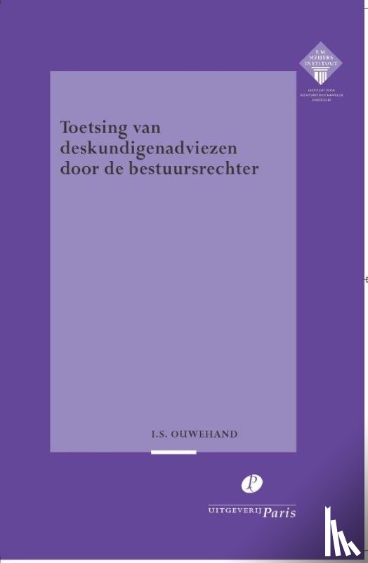 Ouwehand, Isabelle - Toetsing van deskundigenadviezen door de bestuursrechter