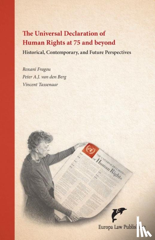 Fragou, Roxani, Berg, Peter A.J. van den, Tassenaar, Vincent - The Universal Declaration of Human Rights at 75 and beyond: historical, contempary, and future perspectives