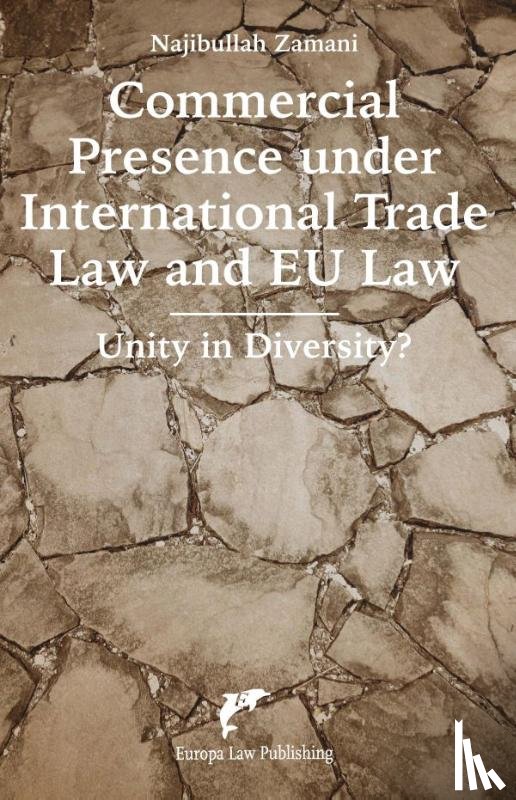 Zamani, Najibullah - Commercial Presence under International Trade Law and EU Law