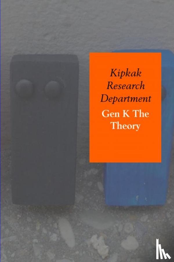 Kipkak Research Department - Gen K the theory